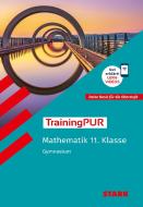 STARK TrainingPUR Gymnasium - Mathematik 11. Klasse di Claudia Hagan edito da Stark Verlag GmbH