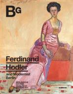 Ferdinand Hodler and Modernist Berlin edito da Wienand Verlag & Medien