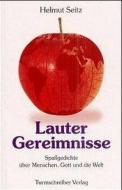 Lauter Gereimnisse di Helmut Seitz edito da Turmschreiber Verlag