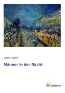 Männer in der Nacht di Ernst Weiß edito da Literaricon Verlag