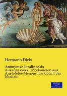 Anonymus londinensis di Hermann Diels edito da Verlag der Wissenschaften
