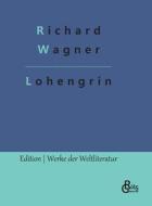 Lohengrin di Richard Wagner edito da Gröls Verlag