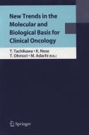 New Trends in the Molecular and Biological Basis for Clinical Oncology di Tetsuhiko Tachikawa, Nose Kiyoshi, Tohru Ohmori edito da Springer-Verlag GmbH