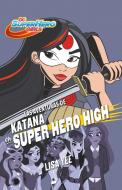 Las Aventuras de Katana En Super Hero High / Katana at Super Hero High di Lisa Yee edito da MONTENA