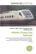 Atlantic Coast Line Railroad di #Miller,  Frederic P. Vandome,  Agnes F. Mcbrewster,  John edito da Vdm Publishing House