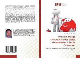 Prise en charge chirurgicale des plaies abdominales à l'HLD/ Cameroun di Freddy Mertens Bombah edito da Editions universitaires europeennes EUE