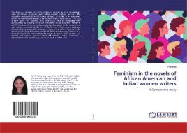 Feminism in the novels of African American and Indian women writers di Yv Ratna edito da LAP Lambert Academic Publishing