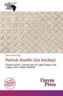 Patrick Asselin (Ice Hockey) edito da Onym Press