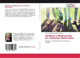 Actitud y Motivación en Ciencias Naturales di Gissely Alejandra Quintero Sepúlveda edito da EAE