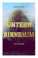 Unterm Birnbaum (krimi-klassiker) di Theodor Fontane edito da E-artnow