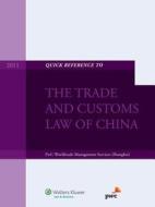 Quick Reference to the Trade and Customs Law of China di Pwc Worldtrade Mgmt Svc, Pwc Worldtrade Management Services edito da Kluwer Law International