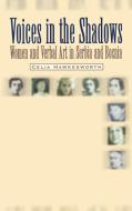 Voices in the Shadows di Celia Hawkesworth edito da Central European University Press