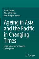 Ageing Asia and the Pacific in Changing Times edito da Springer Singapore
