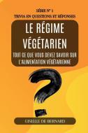 Le régime végétarien - Trivia en questions et réponses - Série n° 1 di Gisella de Bernard edito da Blurb