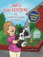 MEL'S EGG-VENTURE WITH GUNNER THE RUNNER AND FRIENDS COLORING ACTIVITY BOOK di Michelle E. Forde edito da Adventures With Mel