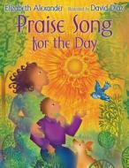Praise Song for the Day di Elizabeth Alexander edito da KATHERINE TEGEN BOOKS
