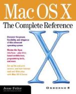 Mac Os X: The Complete Reference di Jesse Feiler edito da Mcgraw-hill Education - Europe
