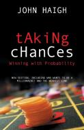 Taking Chances di John (Reader in Mathematics and Statistics Haigh edito da Oxford University Press