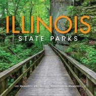 Illinois State Parks di Lee Mandrell, Deedee Niederhouse-Mandrell edito da INDIANA UNIV PR