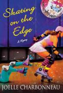 Skating on the Edge di Joelle Charbonneau edito da St. Martins Press-3PL