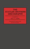 The Statler Brothers Discography di Alice Y. Holtin edito da Greenwood