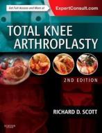 Total Knee Arthroplasty di Richard D. Scott edito da Elsevier - Health Sciences Division