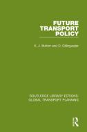 Future Transport Policy di K. J. Button, D. Gillingwater edito da Taylor & Francis Ltd