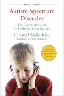 Autism Spectrum Disorder: The Complete Guide to Understanding Autism di Chantal Sicile-Kira edito da PERIGEE BOOKS