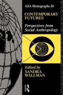 Contemporary Futures di Sandra Wallman edito da Routledge
