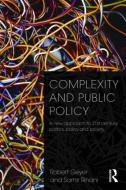 Complexity and Public Policy di Robert (Department of Politics and International Relations Geyer, Samir (Universit Rihani edito da Taylor & Francis Ltd