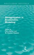 Disaggregation in Econometric Modelling di Terry Barker edito da Taylor & Francis Ltd