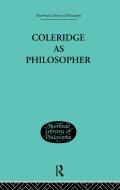 Coleridge As Philosopher di John H. Muirhead edito da Taylor & Francis Ltd