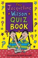 The Jacqueline Wilson Quiz Book di Jacqueline Wilson edito da Random House Children\'s Publishers Uk
