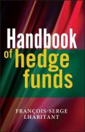 Handbook of Hedge Funds di François-Serge Lhabitant edito da John Wiley & Sons
