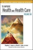 To Improve Health and Health Care: Volume XIII edito da Jossey-Bass