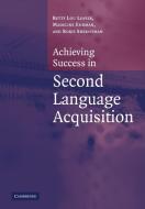 Achieving Success in Second Language Acquisition di Betty Lou Leaver, Madeline E. Ehrman, Boris Shekhtman edito da Cambridge University Press
