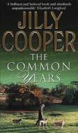 The Common Years di Jilly Cooper edito da Transworld Publishers Ltd