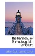 The Harmony Of Phrenology With Scripture di William Scott edito da Bibliolife
