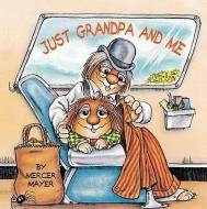 Just Grandpa and Me di Mercer Mayer edito da TURTLEBACK BOOKS