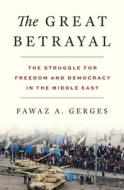 The Great Betrayal di Fawaz A. Gerges edito da Princeton University Press