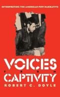 Doyle, R:  Voices from Captivity di Robert C. Doyle edito da University Press of Kansas