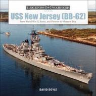 USS New Jersey (BB62): From World War II, Korea and Vietnam to Museum Ship di David Doyle edito da Schiffer Publishing Ltd