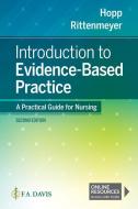 Introduction to Evidence Based Practice: A Practical Guide for Nursing di Lisa Hopp, Leslie Rittenmeyer edito da F A DAVIS CO