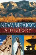 New Mexico: A History di Joseph P. Sanchez, Robert L. Spude, Arthur R. Gomez edito da JOHN S HOCKENSMITH