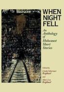 When Night Fell: An Anthology of Holocaust Short Stories di Linda Raphael edito da RUTGERS UNIV PR