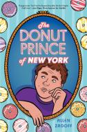 The Donut Prince of New York di Allen Zadoff edito da Holiday House