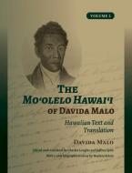 The Moʻolelo Hawaiʻi of Davida Malo Volume 2: Hawaiian Text and Translation di Davida Malo edito da UNIV OF HAWAII PR