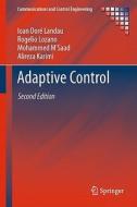 Adaptive Control di Ioan Doré Landau, Rogelio Lozano, Mohammed M'Saad, Alireza Karimi edito da Springer-Verlag GmbH