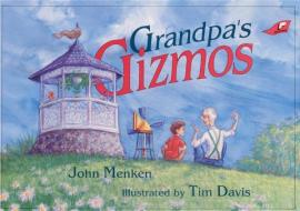 Grandpa's Gizmos di John Menken edito da BOB JONES UNIV PR