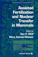 Assisted Fertilization and Nuclear Transfer in Mammals edito da Humana Press